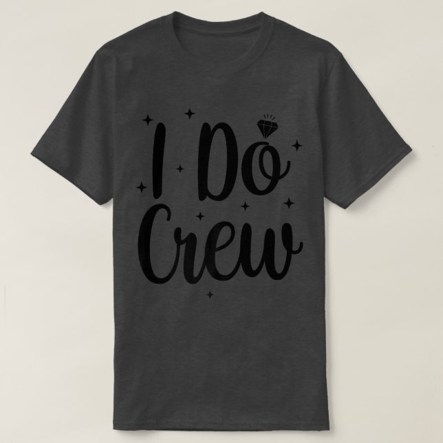 Camiseta I Do Crew Wedding Bride Bachelorette Party Bridal  (Diseño del anverso)