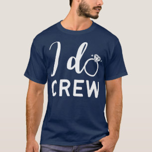Camiseta I Do Crew Wedding Bride Bachelorette Party Wedding