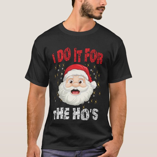 Camiseta I Do It For The Hoes Funny Inappropriate Christmas (Anverso)