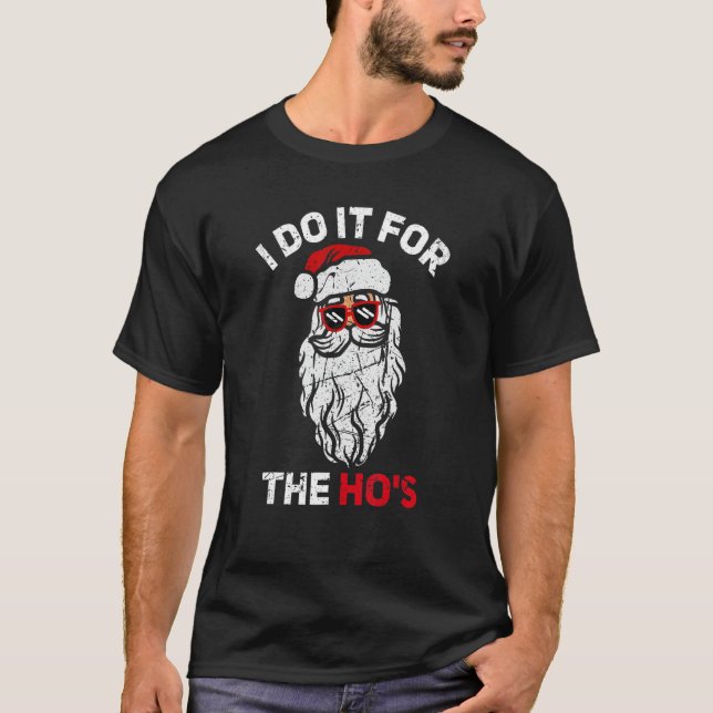 Camiseta I Do It For The Hos Christmas    Inappropriate San (Anverso)
