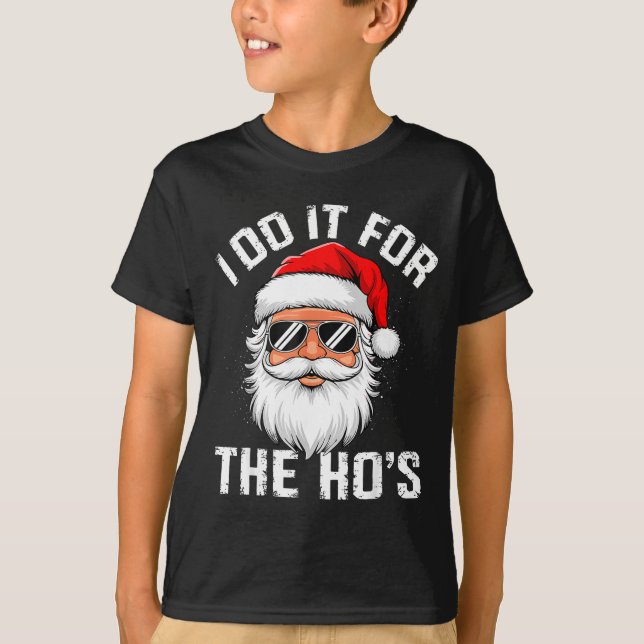 Camiseta I Do It For The Hos Funny Inappropriate Christmas  (Anverso)