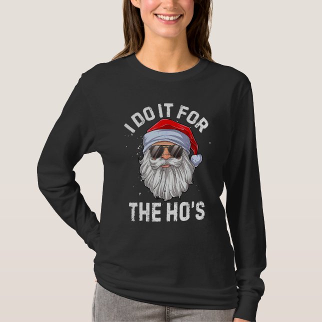 Camiseta I Do It For The Ho's  Inappropriate Christmas Men  (Anverso)