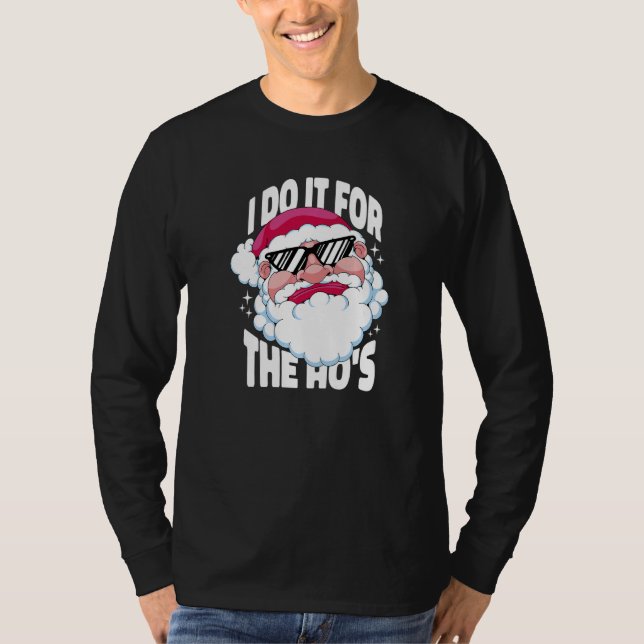 Camiseta I Do It For The Ho's  Inappropriate Christmas Men  (Anverso)