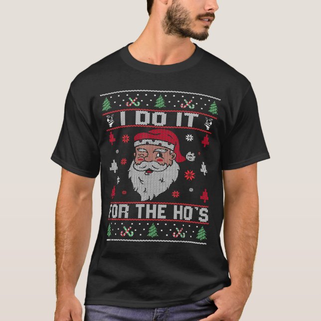 Camiseta I Do It For The Ho's, Rude Offensive Christmas San (Anverso)