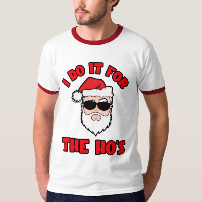 Camiseta I DO IT FOR THE HO'S Santa Screwball Graphics (Anverso)