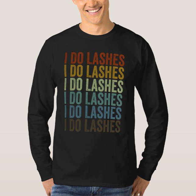 Camiseta I Do Lashes Lash Artist Eyelash (Anverso)