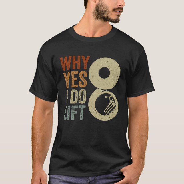 Camiseta I Do Lift Sousaphone Player Expert Musician Music  (Anverso)