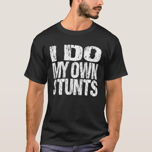 Camiseta I Do My Own Stunts  Broken Bones (Anverso)