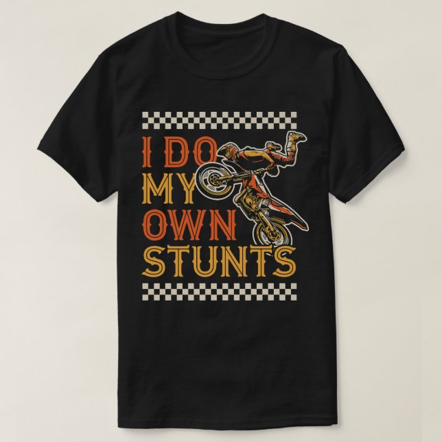 Camiseta I Do My Own Stunts Funny Motorcycle Biker Dirt Bik (Diseño del anverso)