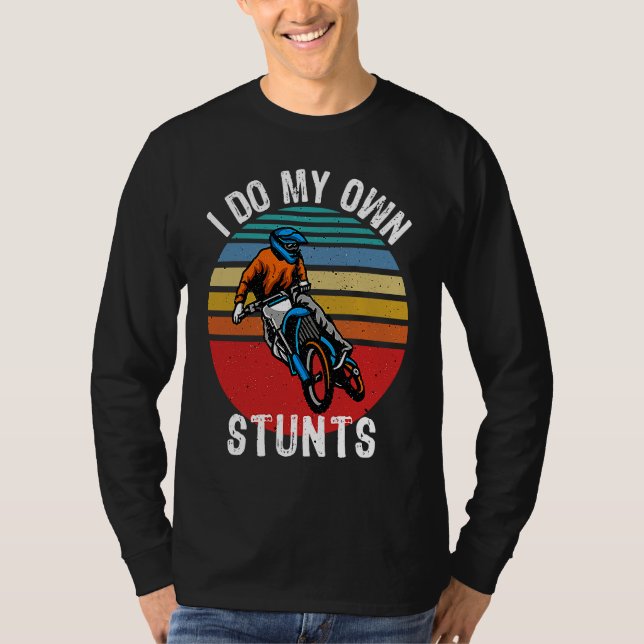 Camiseta I Do My Own Stunts Motorcycle Get Well  Injury (Anverso)