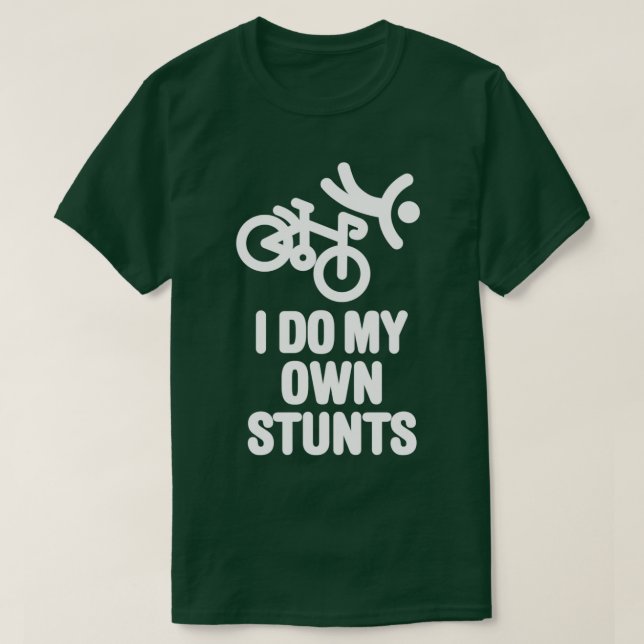 Camiseta I do my own stunts  racing bicycle  (Diseño del anverso)
