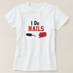 Camiseta I Do Nails