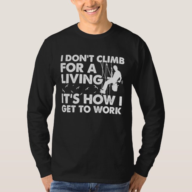 Camiseta I do not climb for a living Lineman Lineworker Ele (Anverso)