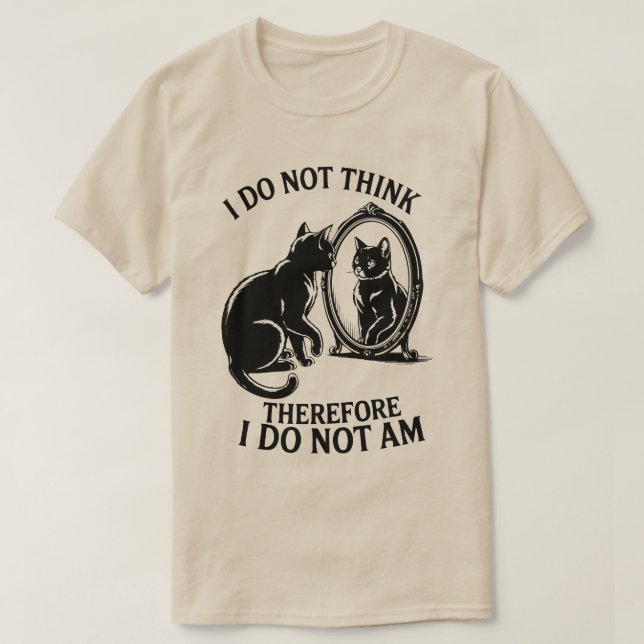 Camiseta I do not think therefore i do not am Cat   (Diseño del anverso)