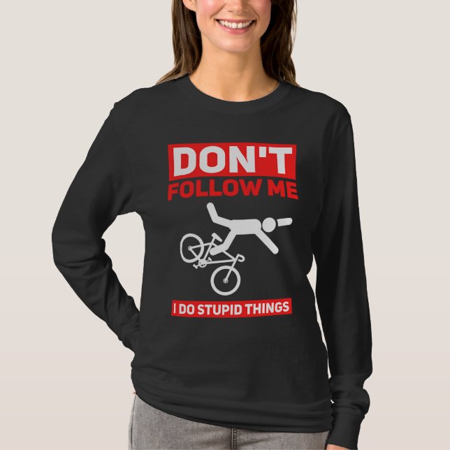 Camiseta I Do Stupid Things Cycling Mountain Bike  Bicycle  (Anverso)