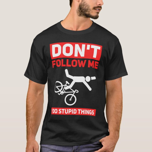 Camiseta I Do Stupid Things Cycling Mountain Bike  Bicycle  (Anverso)