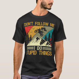 Camiseta I Do Stupid Things Dirt Bike Motocross Supermoto