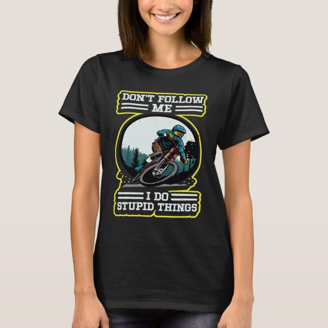 Camiseta I do stupid things Downhill Retro MTB Mountainbike (Anverso)