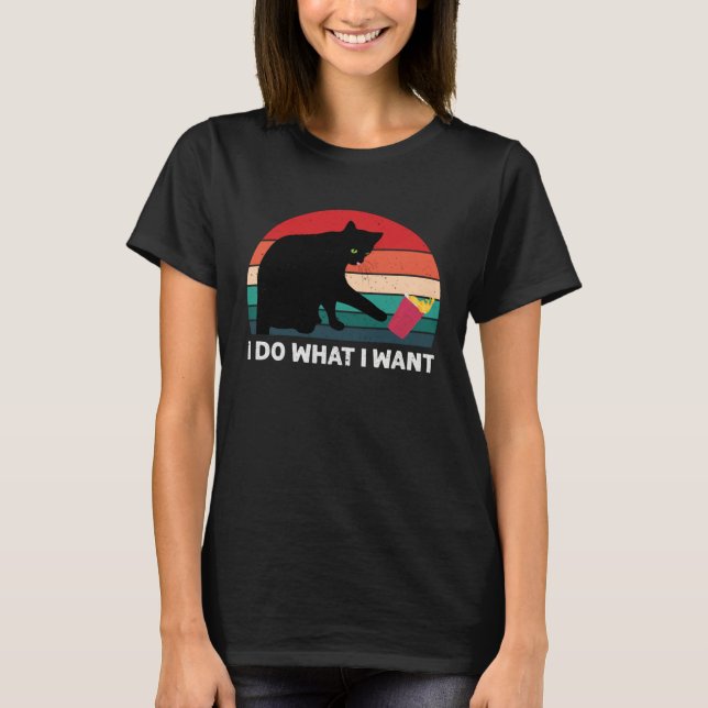 Camiseta I Do What I Want Cat  Retro Cat    Cat  10 (Anverso)