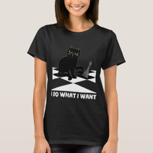 Camiseta I Do What I Want Cat tipping Chess Piece Checkmate