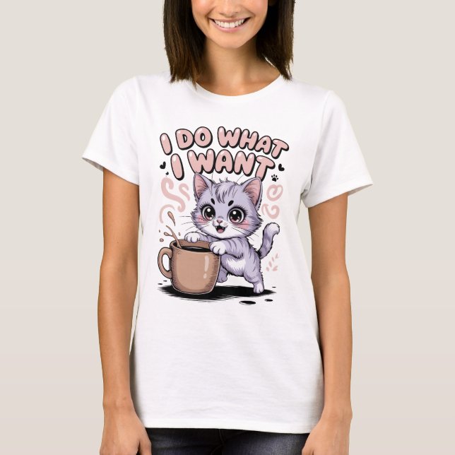 Camiseta I Do What I Want Funny Cat T-Shirt | Cute Kawaii K (Anverso)