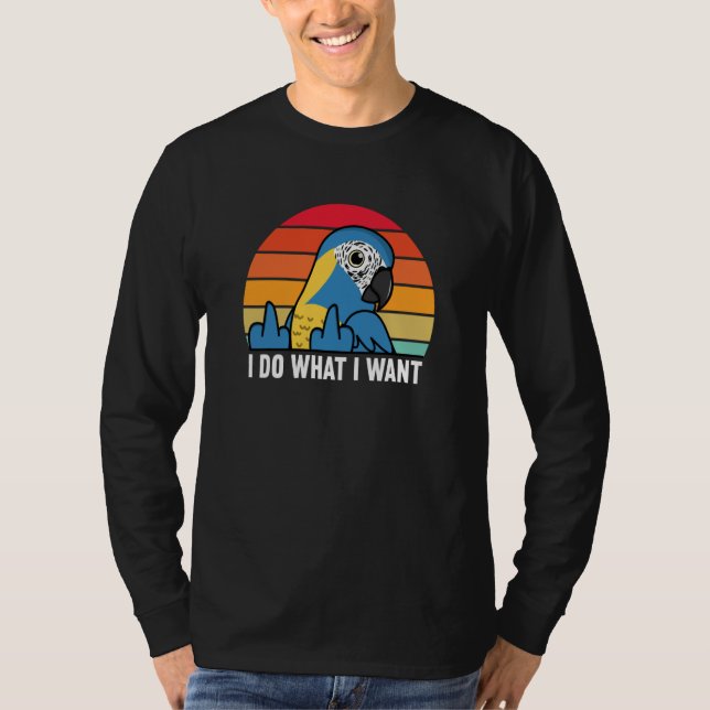 Camiseta I Do What I Want Parrot I Blue throated Macaw (Anverso)