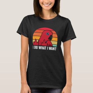 Camiseta I Do What I Want Parrot I Female Eclectus