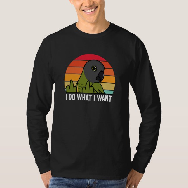 Camiseta I Do What I Want Parrot I Senegal Parrot (Anverso)