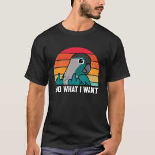 Camiseta I Do What I Want Parrot I Turquoise Green Cheek Co