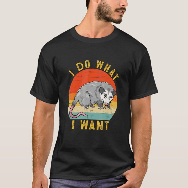 Camiseta I Do What I Want  Possum Opossum Retro (Anverso)