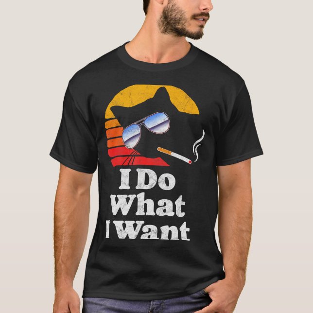 Camiseta I Do What Want Cool Funny Cat &amp; Retro Sungles  (Anverso)