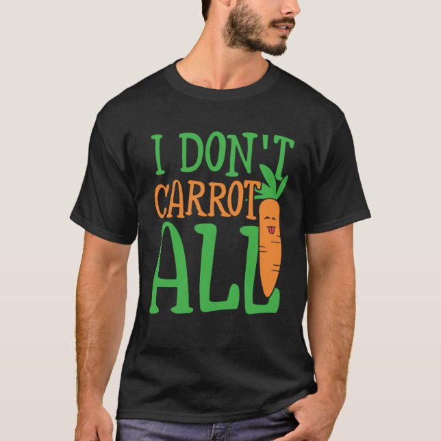 Camiseta I don carrot all carbohydrate energy & vegetables  (Anverso)
