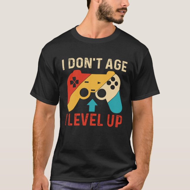 Camiseta I Don´t Age I level Up Gaming (Anverso)