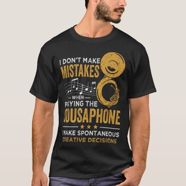 Camiseta I Don t Make Mistakes When Playing The Sousaphone (Anverso)