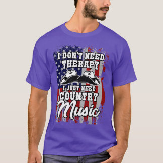 Camiseta I don`t need therapy country music western america