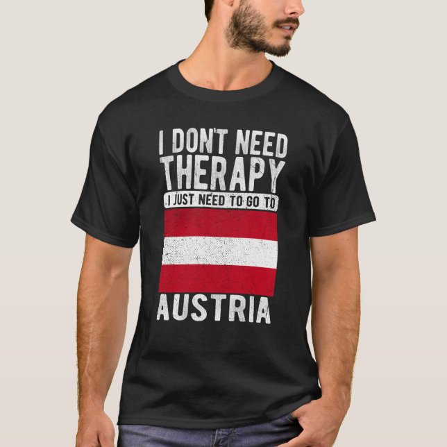 Camiseta I don´t need Therapy I just need to go to Austria (Anverso)