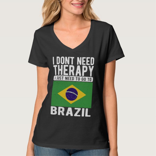 Camiseta I don´t need Therapy I just need to go to Brazil (Anverso)
