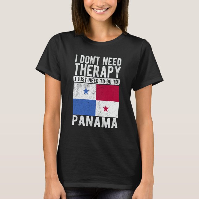 Camiseta I don´t need Therapy I just need to go to Panama (Anverso)