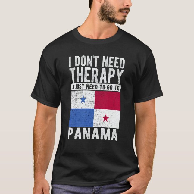 Camiseta I don´t need Therapy I just need to go to Panama (Anverso)