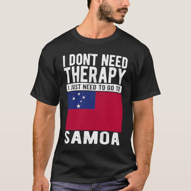 Camiseta I don´t need Therapy I just need to go to Samoa (Anverso)