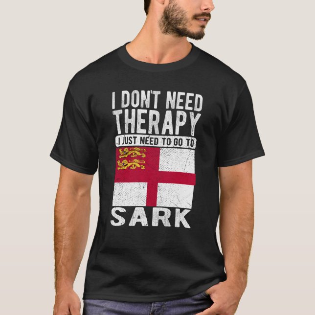 Camiseta I don´t need Therapy I just need to go to Sark (Anverso)