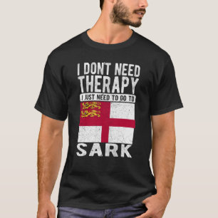 Camiseta I don´t need Therapy I just need to go to Sark