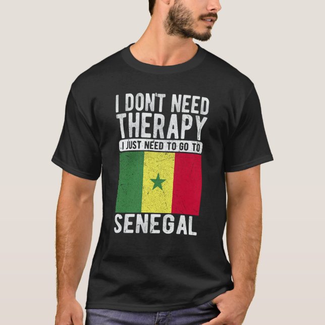 Camiseta I don´t need Therapy I just need to go to Senegal (Anverso)