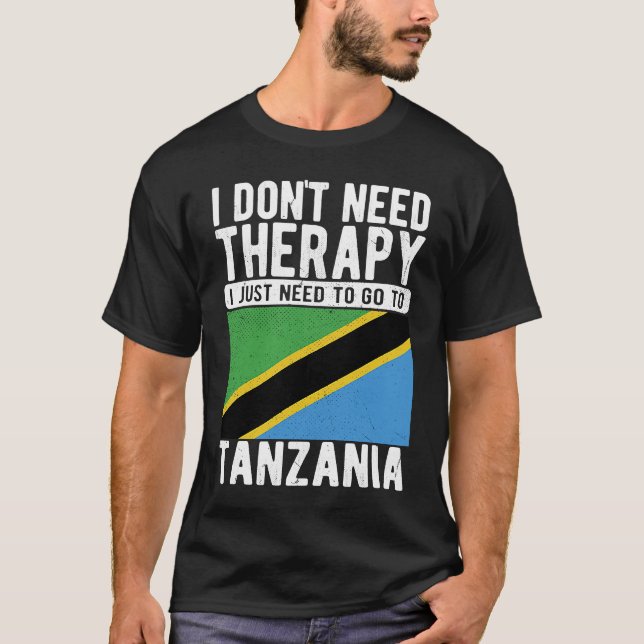 Camiseta I don´t need Therapy I just need to go to Tanzania (Anverso)