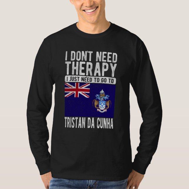 Camiseta I don´t need Therapy I just need to go to Tristan  (Anverso)