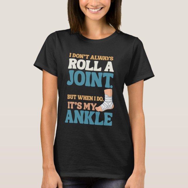 Camiseta I Don’t Roll Joints—Only Ankles Shirt (Anverso)