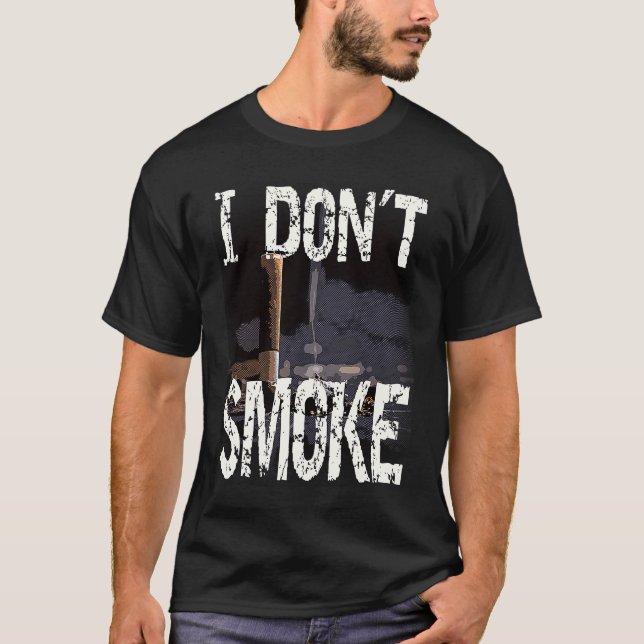 Camiseta I Don´t Smoke Humorous No Smoking Sayings (Anverso)