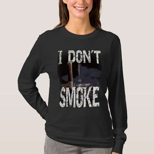 Camiseta I Don´t Smoke Humorous No Smoking Sayings (Anverso)