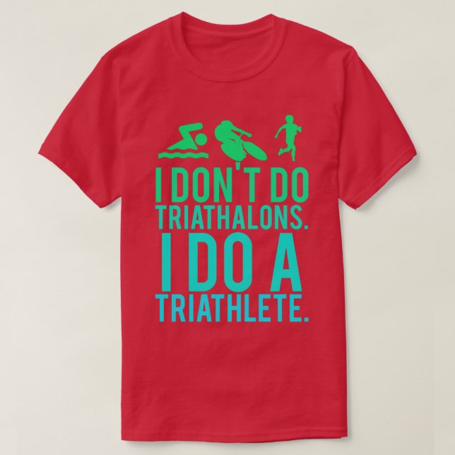 Camiseta I don&x27;t do triatlones I do a triathlete Essent (Diseño del anverso)