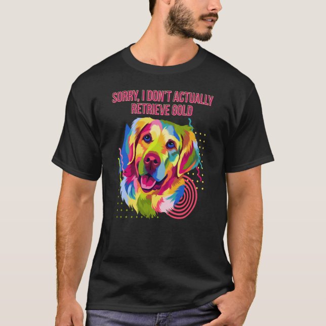 Camiseta I Dont Actually Retrieve Gold  Golden Retriever Hu (Anverso)